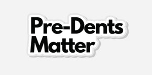 “Pre-Dents Matter” Pin